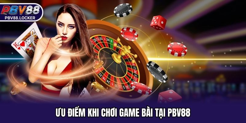 Điểm nổi trội của danh mục game bài PBV88