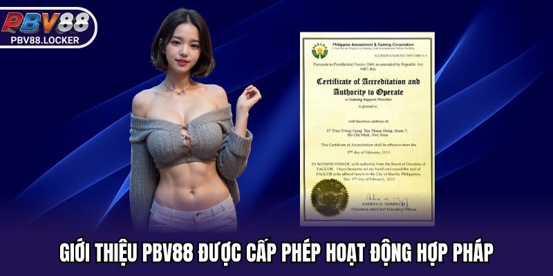 Giới thiệu PBV88 được cấp phép hoạt động hợp pháp
