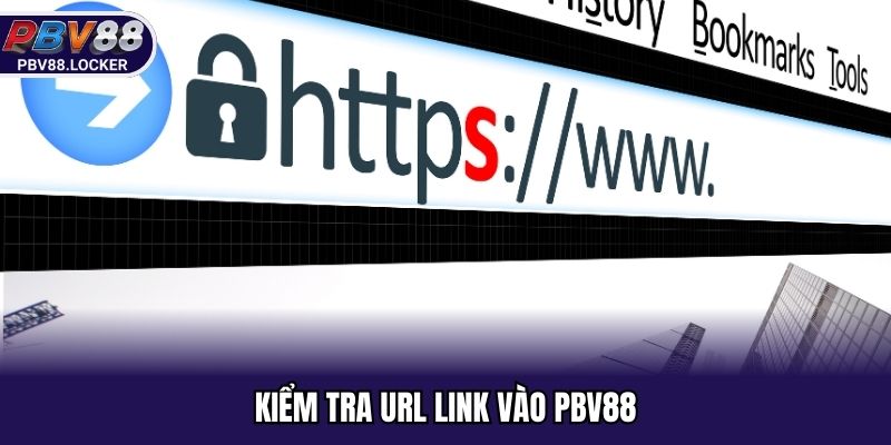 Kiểm tra URL link vào PBV88
